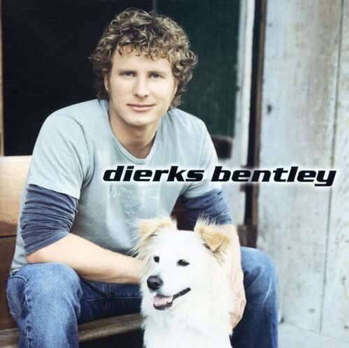 Dierks Bentley, "Dierks Bentley"